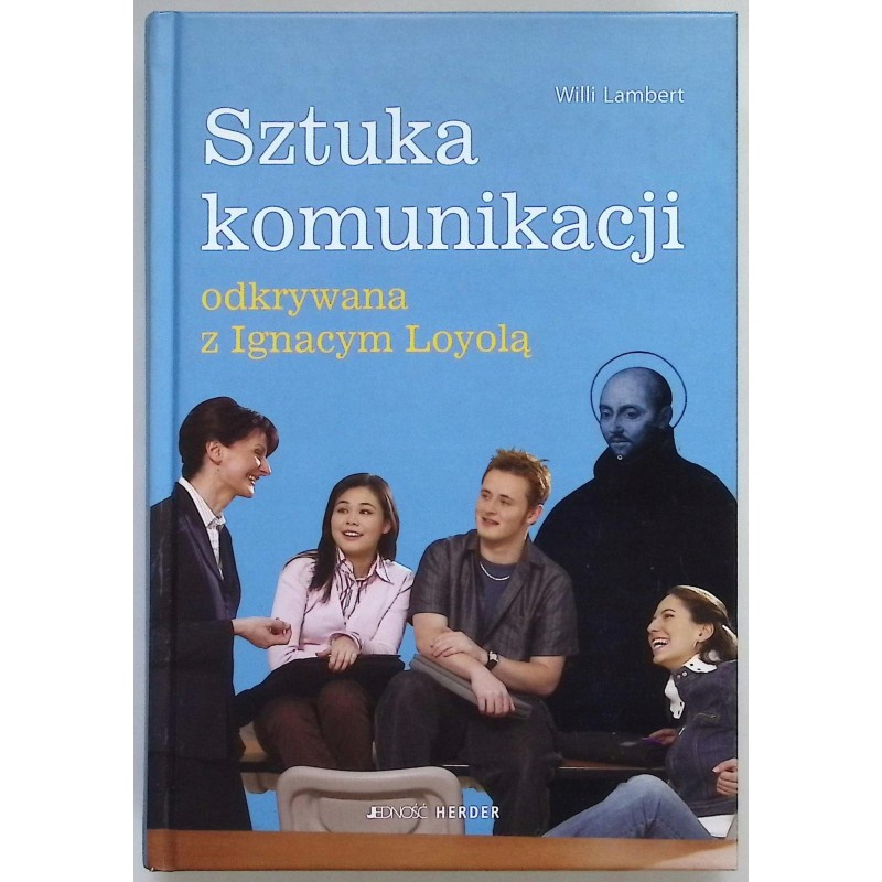 Sztuka komunikacji odkrywana z Ignacym Loyolą Willi Lambert