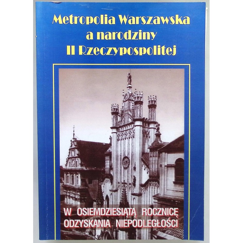 Metropolia Warszawska a narodziny II Rzeczypospolitej