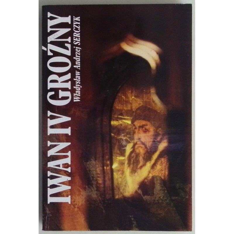 Iwan IV Groźny - Władysław Andrzej Serczyk