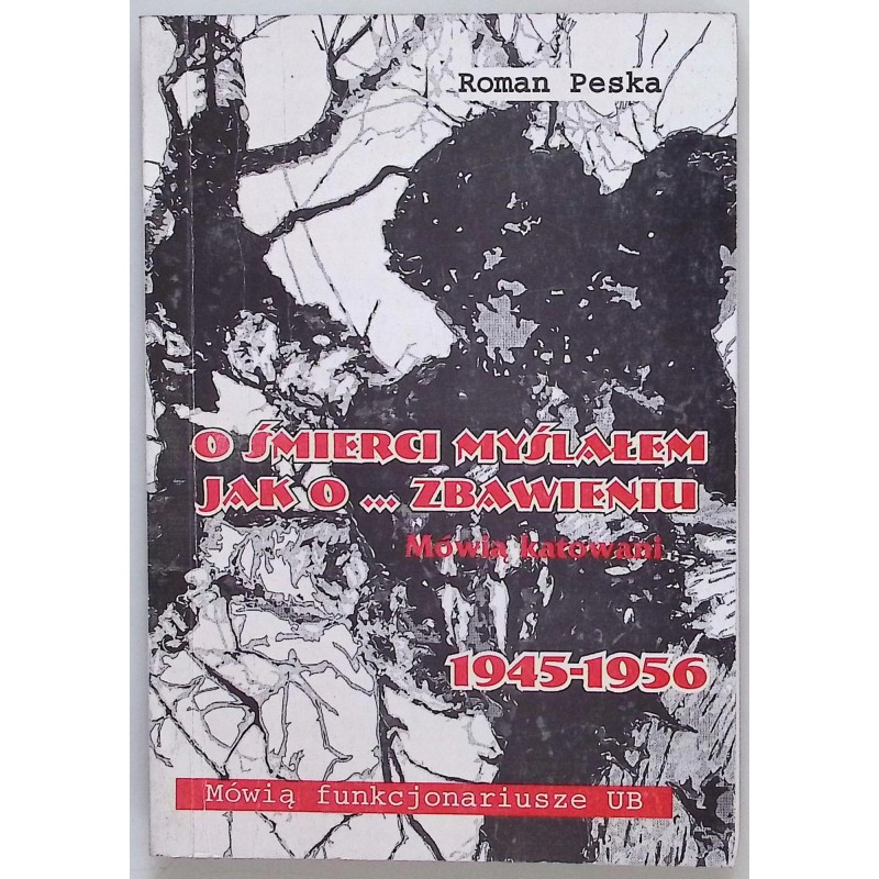 O śmierci myślałem jak o zbawieniu