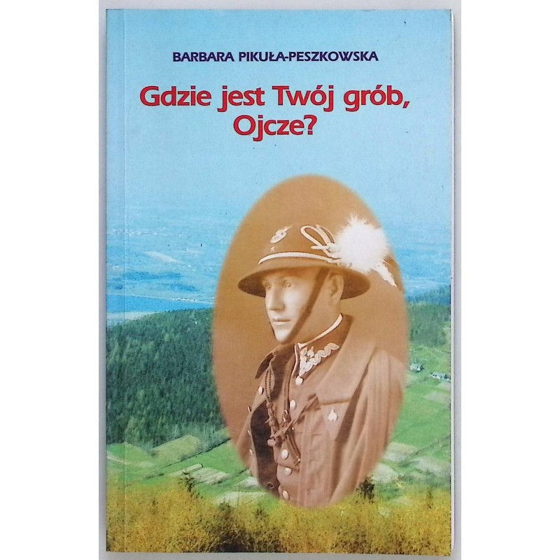 Gdzie jest Twój grób Ojcze?