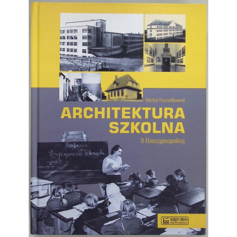 Architektura szkolna II RP Michał Pszczółkowski