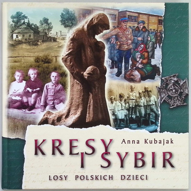 Kresy i Sybir Anna Kubajak