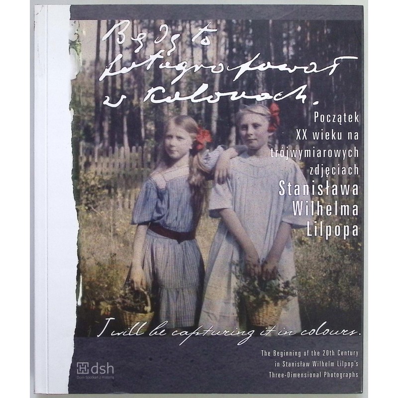 Będę to fotografował w kolorach Początek XX wieku