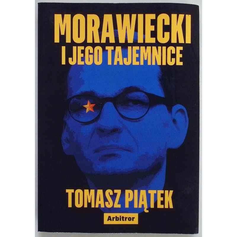 Morawiecki i jego tajemnice Tomasz Piątek
