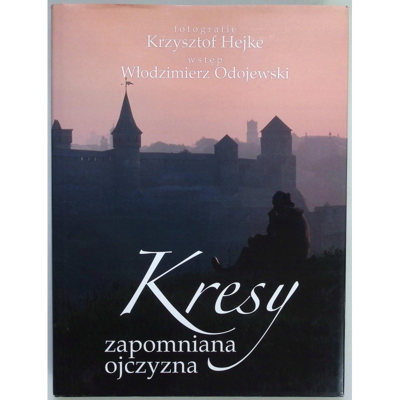 Kresy zapomniana ojczyzna