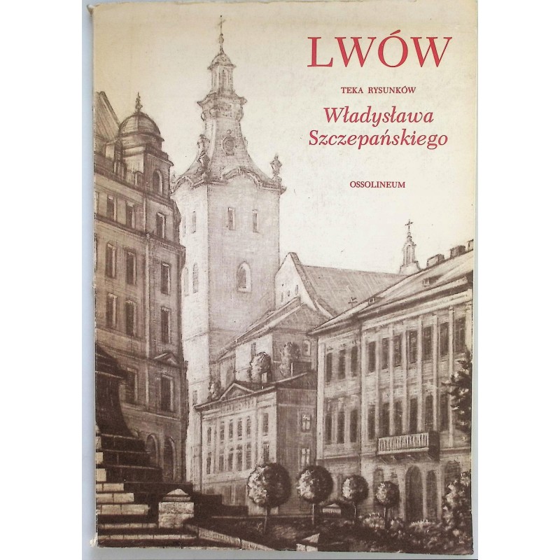 Lwów Teka rysunków Władysława Szczepańskiego