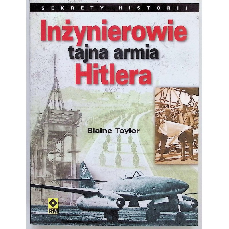 Inżynierowie tajna armia hitlera Blaine Taylor
