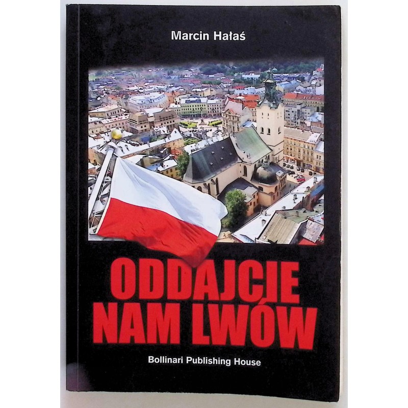 Oddajcie nam Lwów Marcin Hałaś