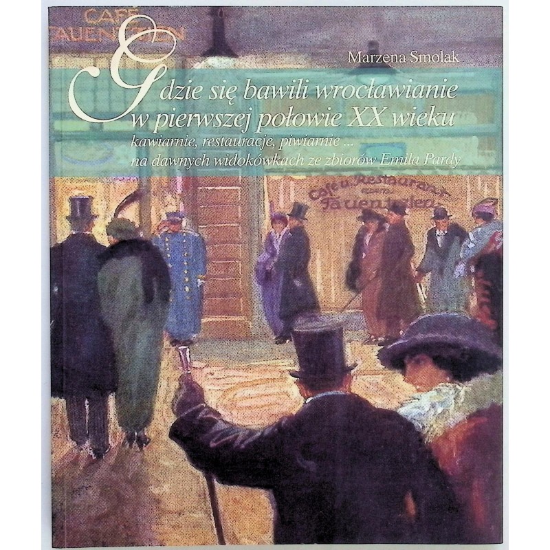 Gdzie się bawili wrocławianie w pierwszej połowie XX wieku