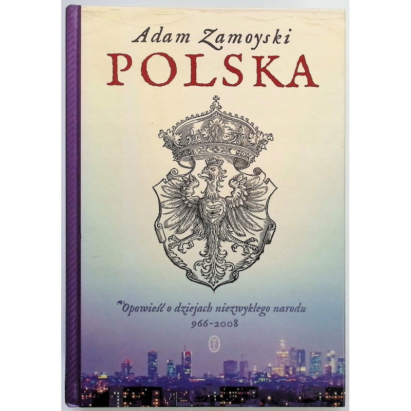 Adam Zamoyski Polska Opowieść o dziejach niezwykłego narodu