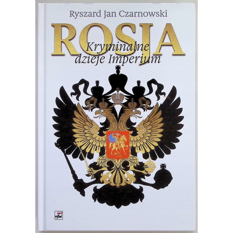 Rosja. Kryminalne dzieje Imperium