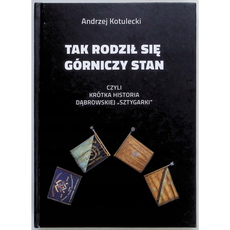 Tak rodził się górniczy stan