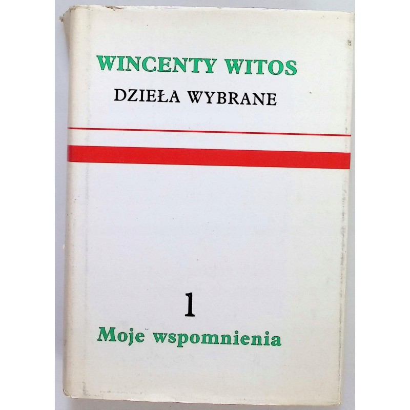Dzieła wybrane Tom 1 Moje wspomnienia Wincenty Witos