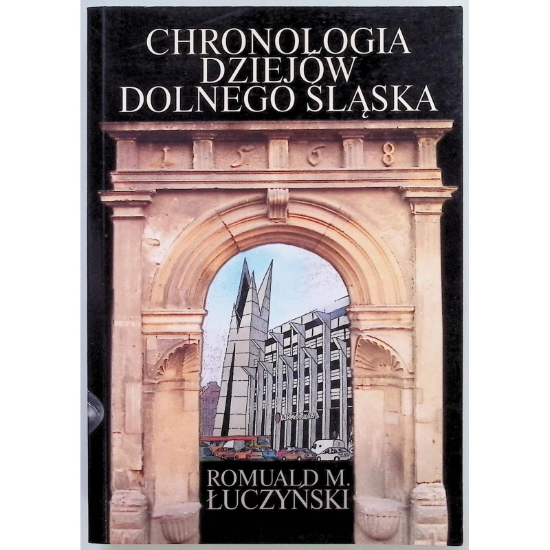 Chronologia dziejów Dolnego Śląska Romuald Łuczyński