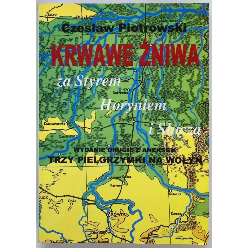 Krwawe żniwa za Styrem Horyniem i Słuczą