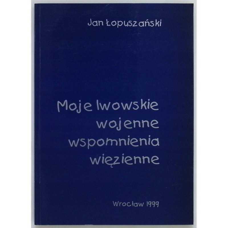 Moje lwowskie wspomnienia więzienne