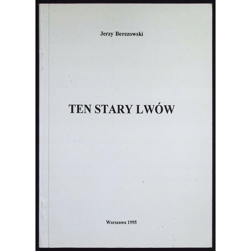 Ten stary Lwów Jerzy Berezowski