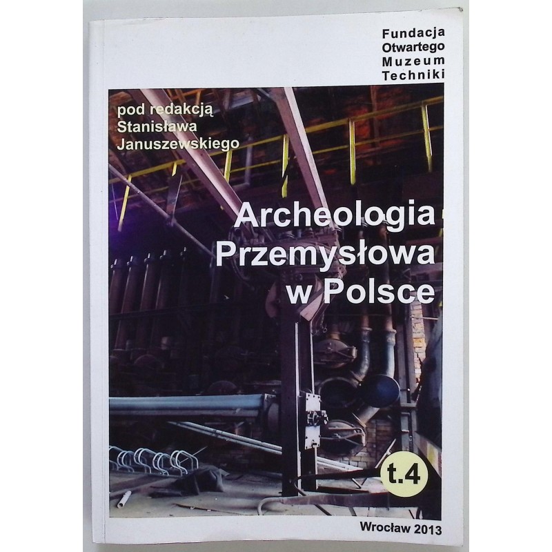 Archeologia Przemysłowa w Polsce Januszewski