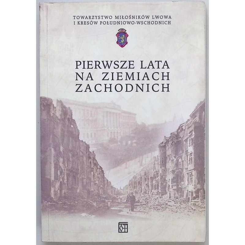 Pierwsze lata na ziemiach zachodnich Bolesław Broś