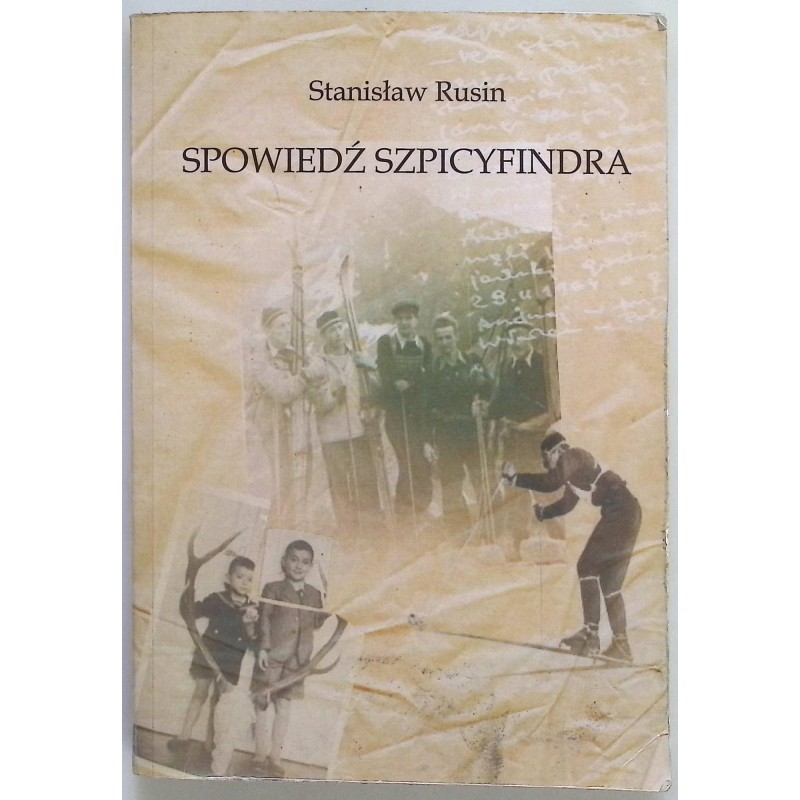 Spowiedź szpicyfindra Stanisław Rusin
