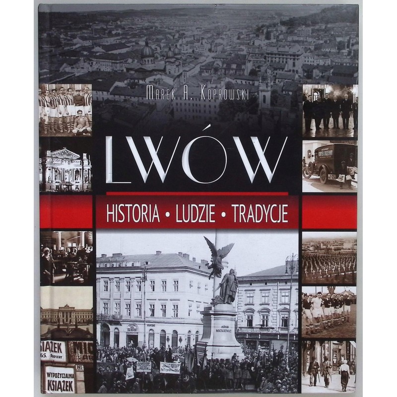 Lwów historia ludzie tradycje Koprowski