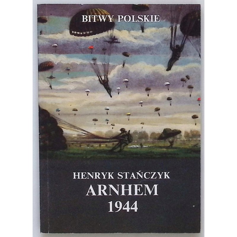 Arnhem 1944 Henryk Stańczyk