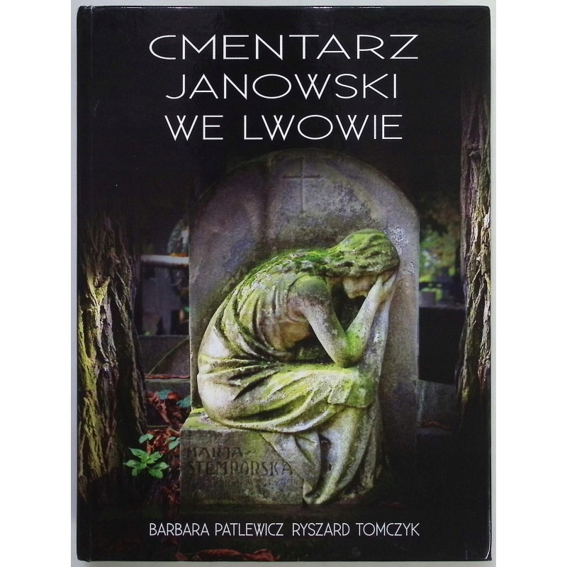 Cmentarz Janowski We Lwowie Patlewicz Tomczyk