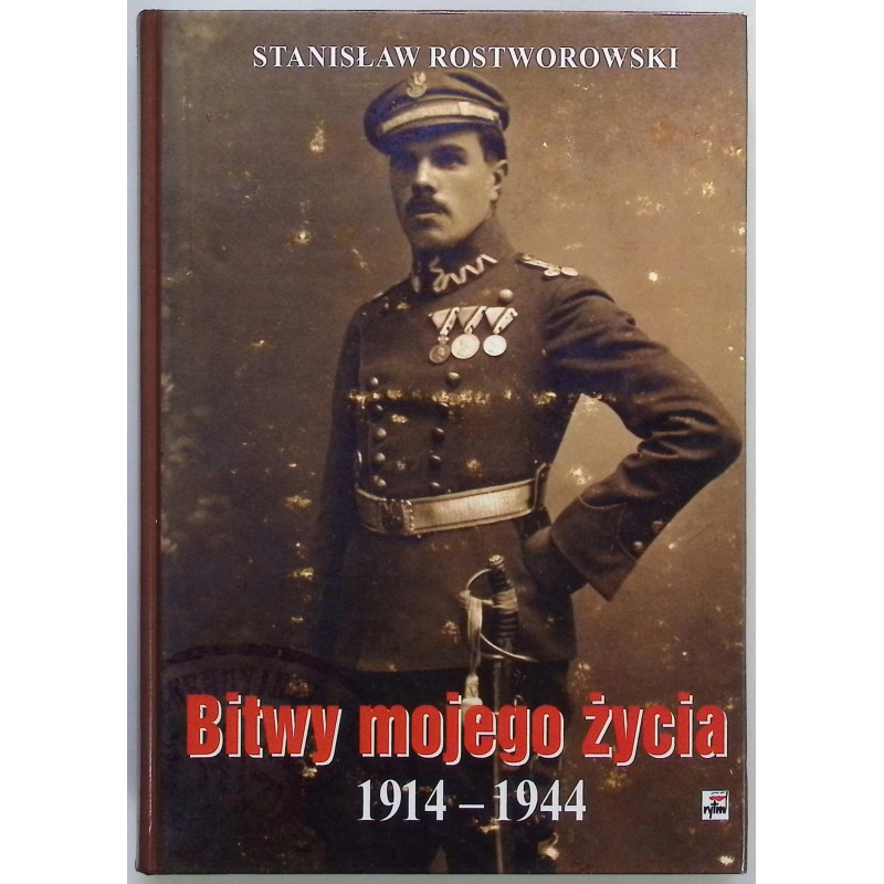 Bitwy mojego życia Stanisław Rostworowski