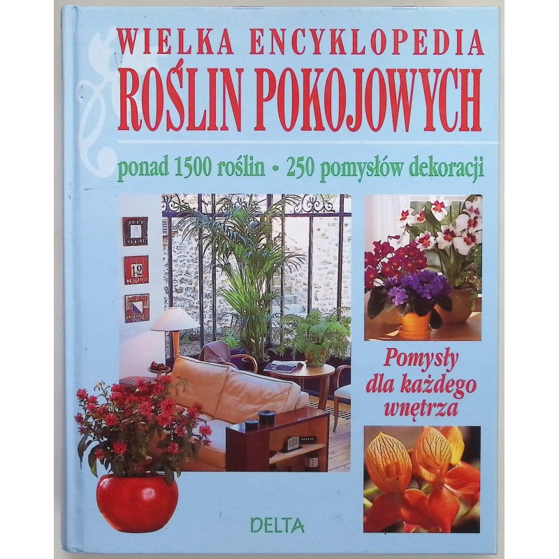 Wielka encyklopedia roślin pokojowych