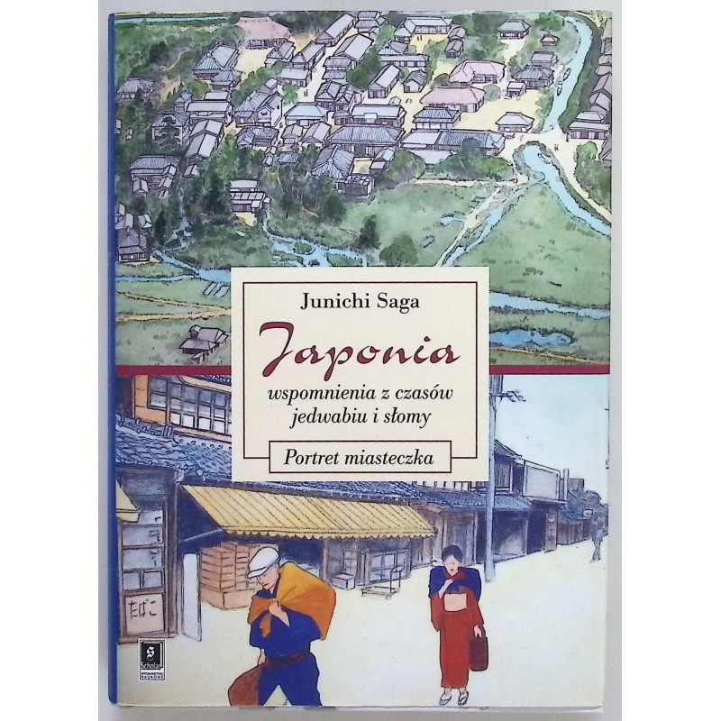 Japonia Wspomnienia z czasów jedwabiu i słomy