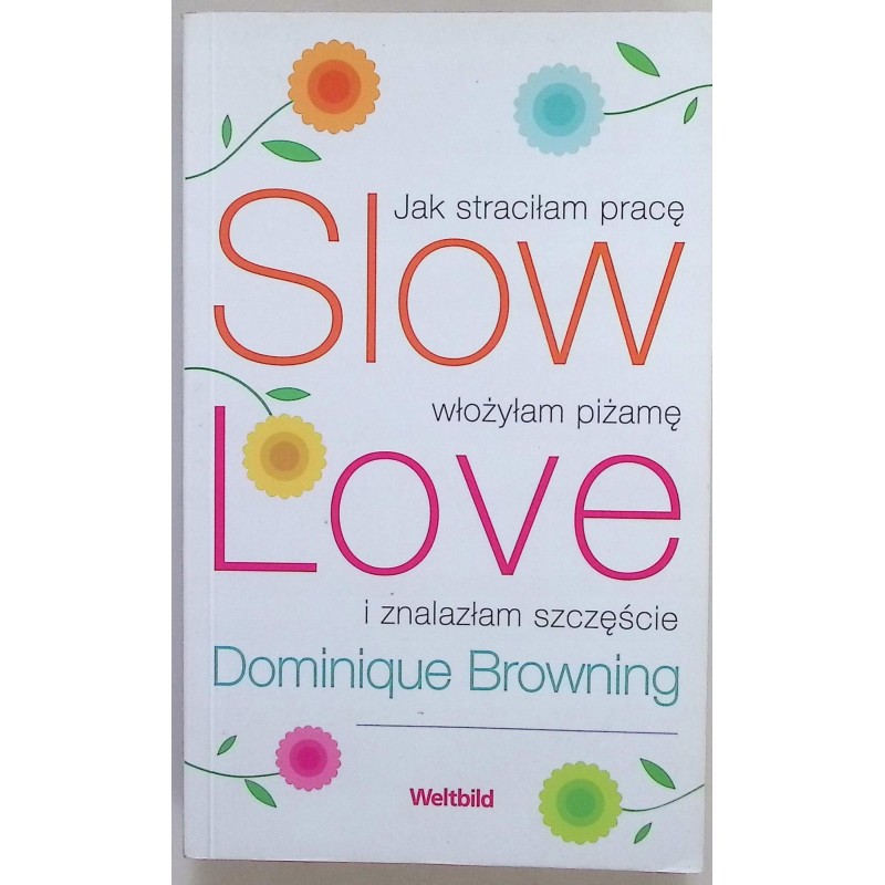 Slow love. Jak straciłam pracę, włożyłam piżamę i znalazłam szczęście