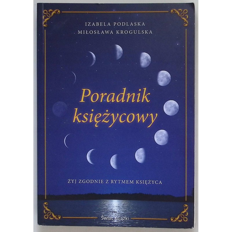 Poradnik księżycowy. Żyj zgodnie z rytmem Księżyca