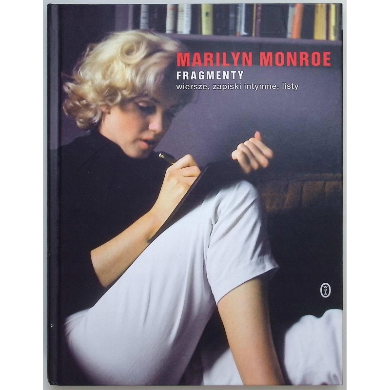 Fragmenty Wiersze, zapiski intymne, listy Marilyn Monroe