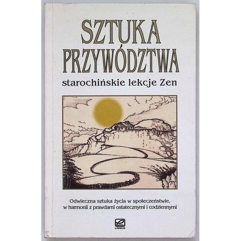 Sztuka przywództwa. Starochińskie lekcje Zen
