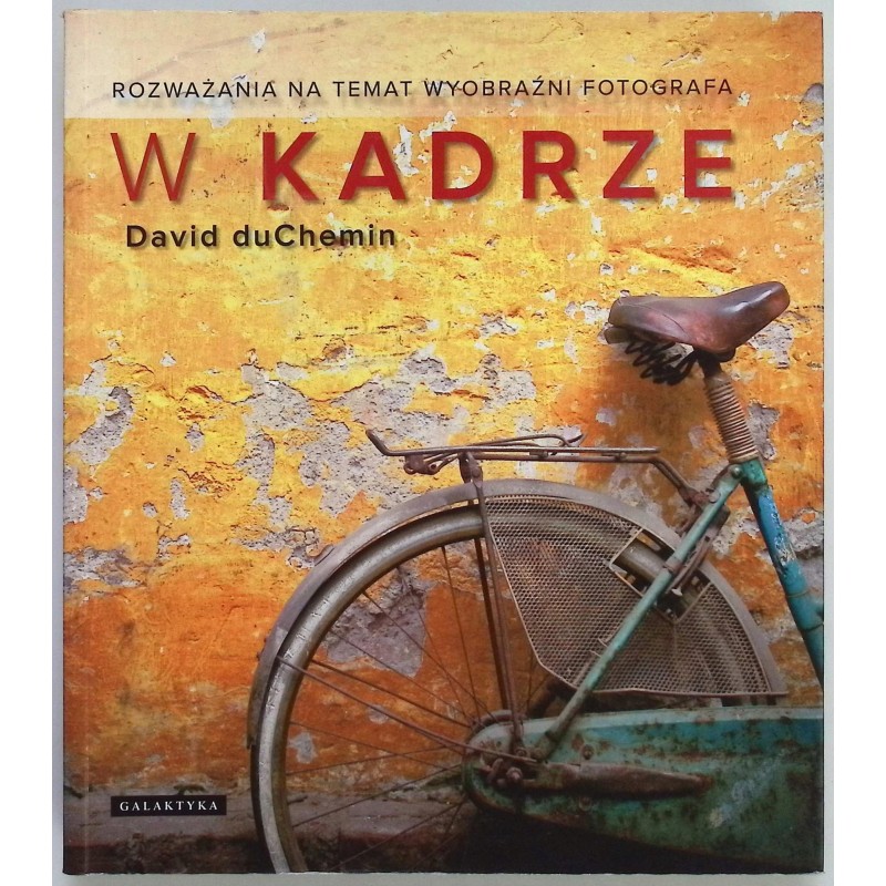 W Kadrze David duChemin