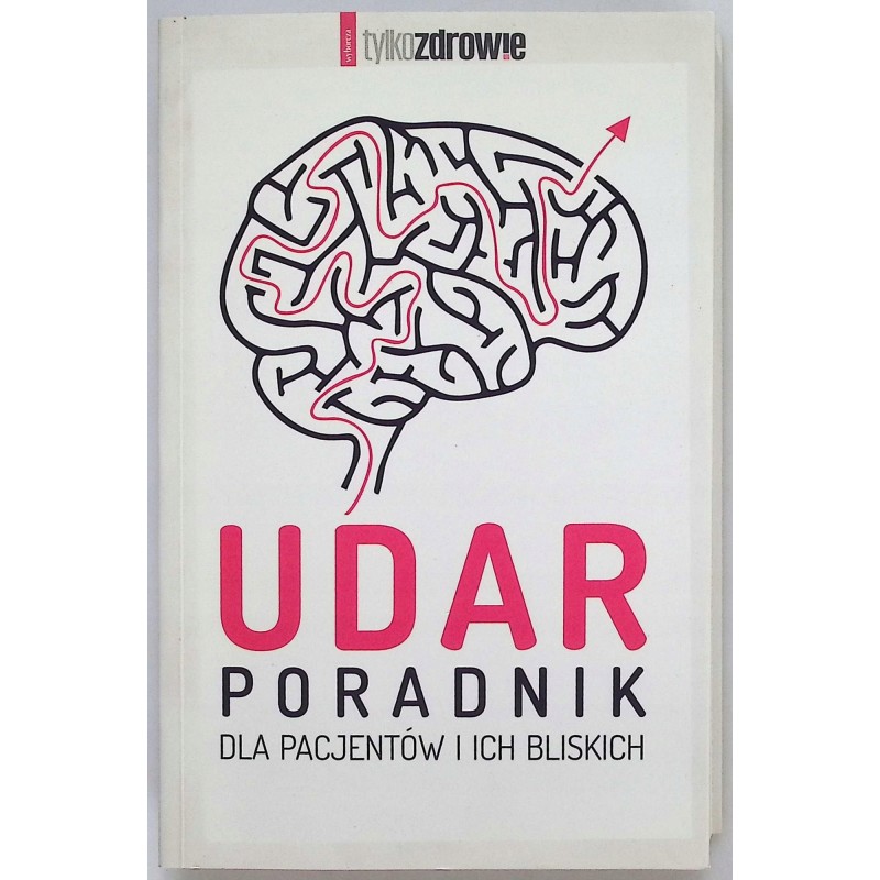 Udar Poradnik dla pacjentów i ich bliskich Praca zbiorowa