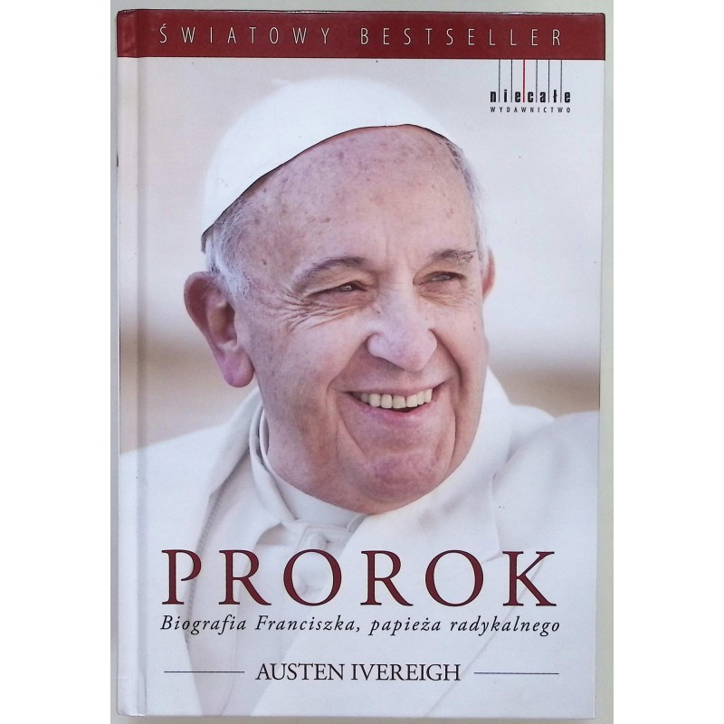 Prorok Biografia Franciszka, papieża radykalnego