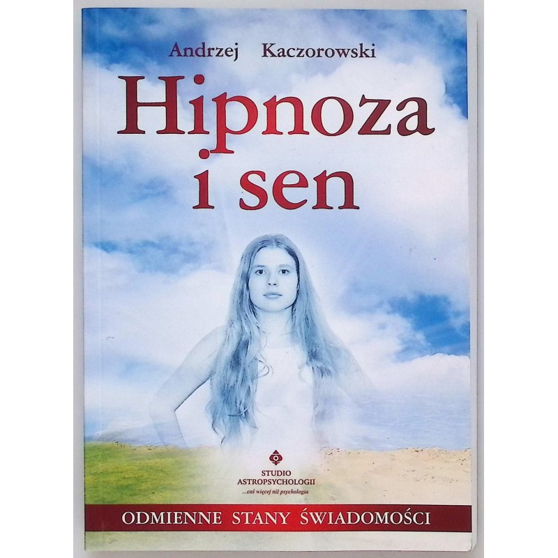 Hipnoza i sen Andrzej Kaczorowski