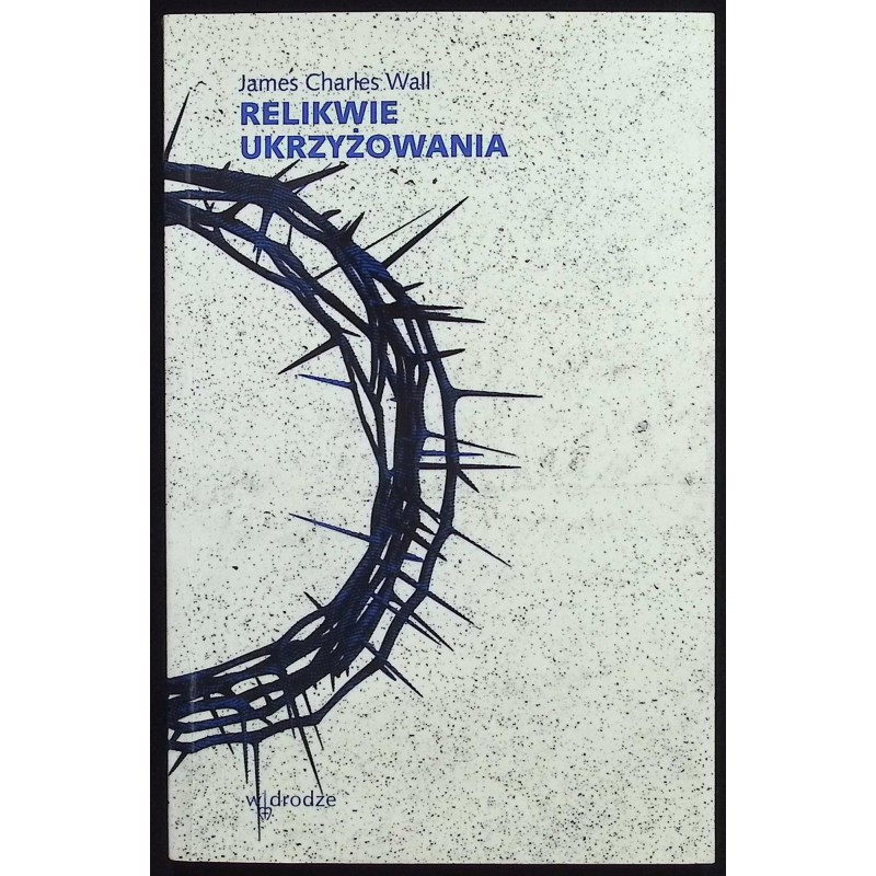 Relikwie ukrzyżowania James Charles Wall