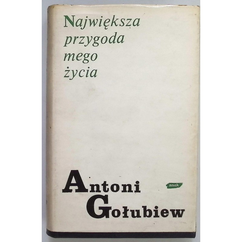 Największa przygoda mego życia Antoni Gołubiew