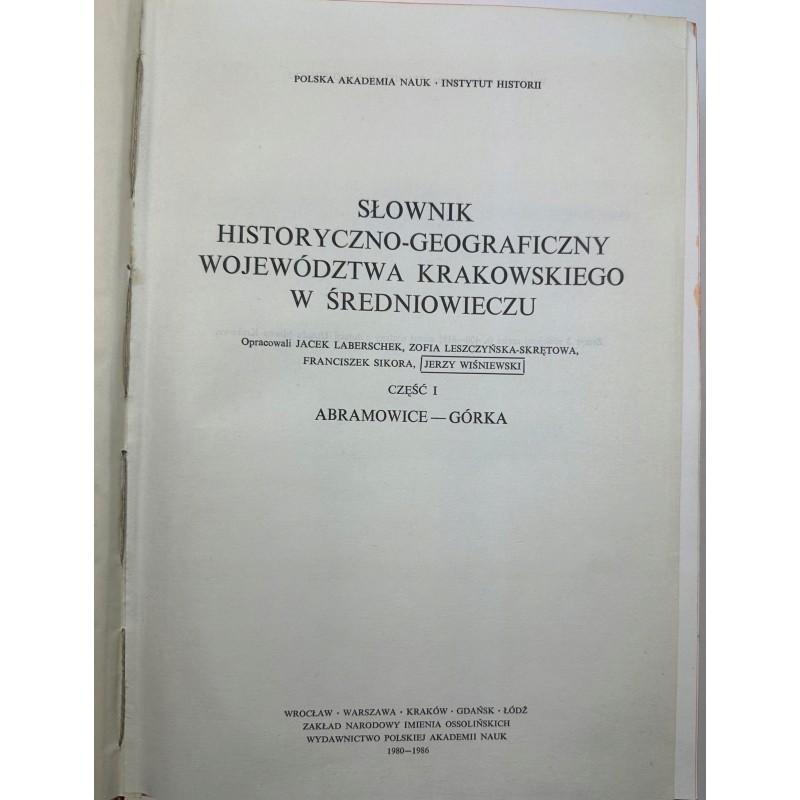 SŁOWNIK HISTORYCZNO-GEOGRAFICZNY WOJEWÓDZTWA KRAKOWSKIEGO W ŚREDNIOWIECZU A