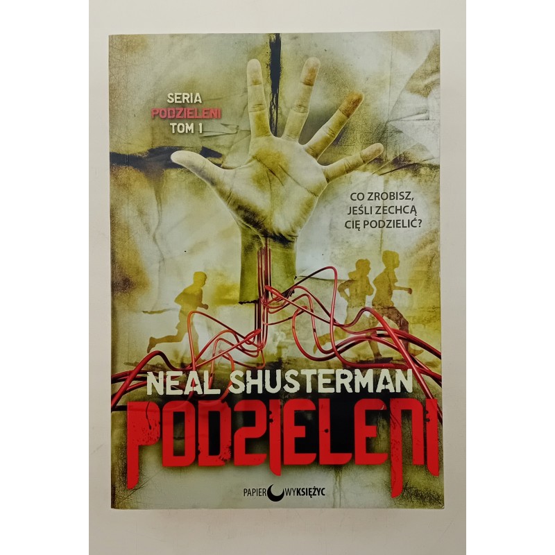 Neal Shusterman - Podzieleni Tom 1