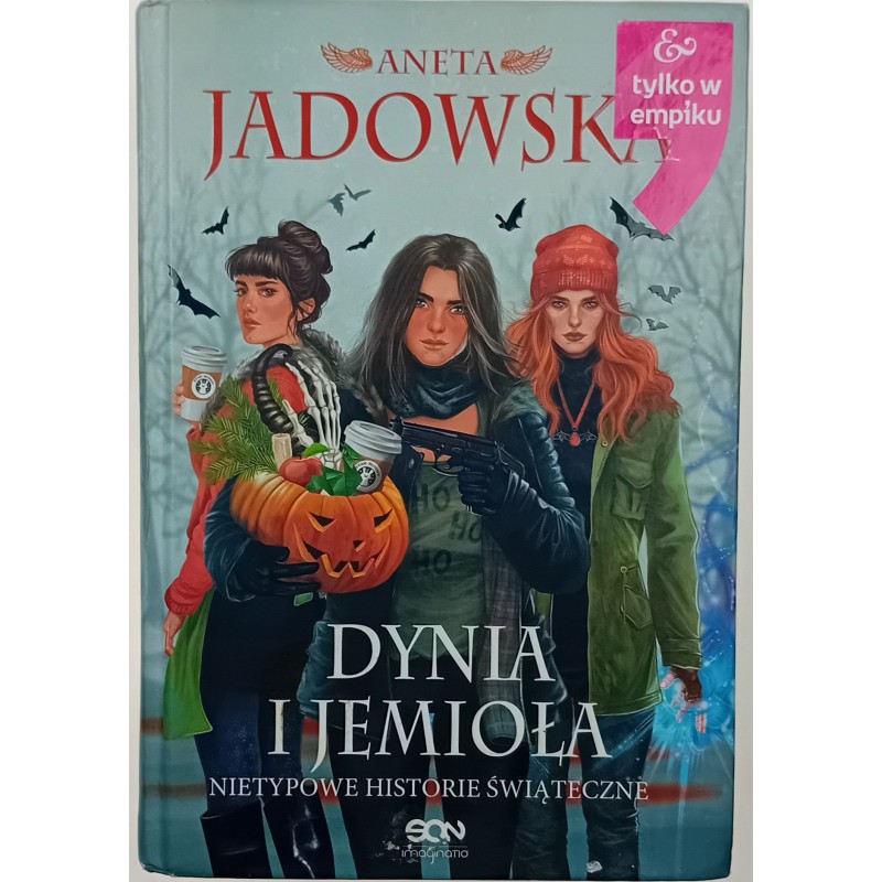 Dynia i jemioła Aneta Jadowska