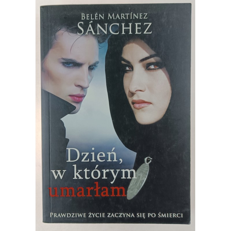 Dzień, w którym umarłam Belen Martinez Sanchez