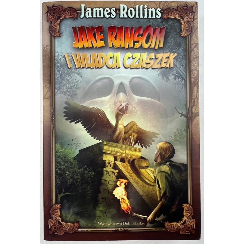 Jake Ransom i Władca Czaszek James Rollins
