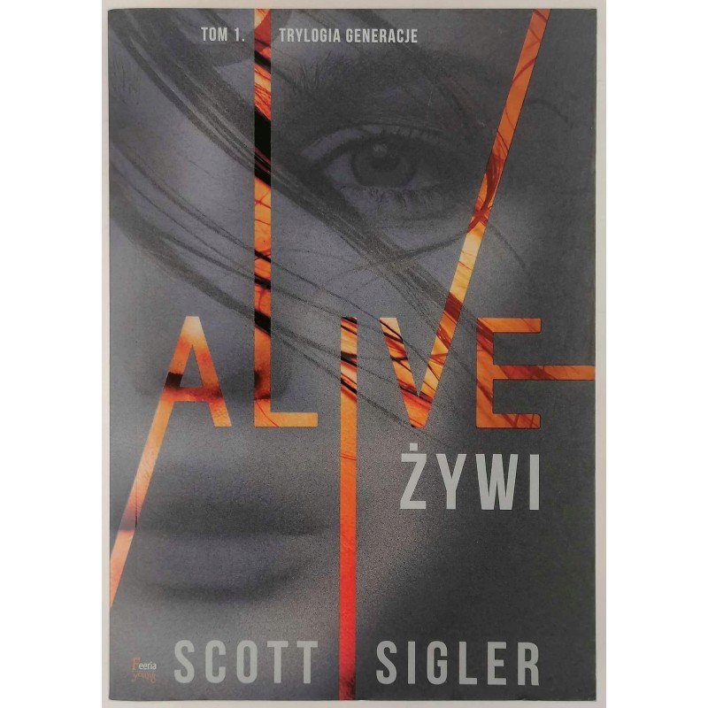 Alive. Żywi - Scott Sigler