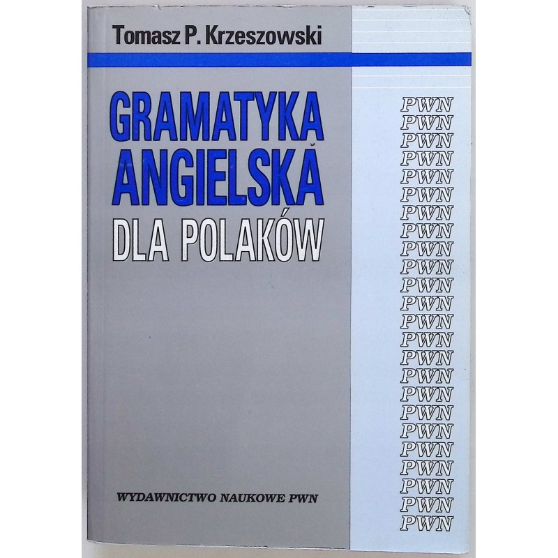 Gramatyka angielska dla Polaków Tomasz P. Krzeszowski