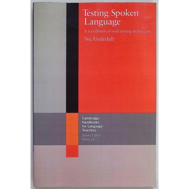 Testing Spoken Language: A Handbook of Oral Testing Techniques