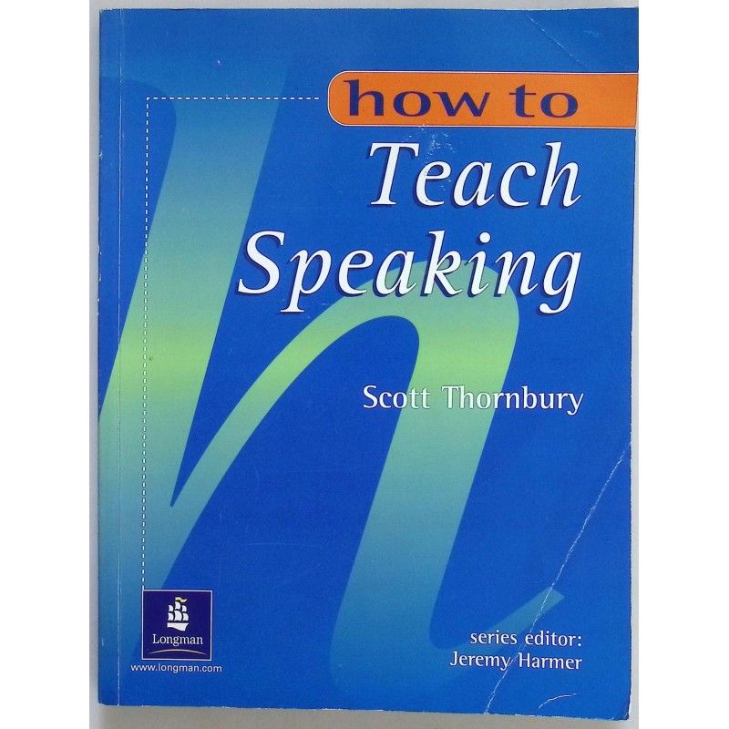 How to teach speaking Scott Thornbury